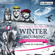 Winter is Coming: Die Wissenschaft von Game of Thrones (Abridged)
