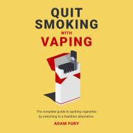 Quit Smoking with Vaping: The Easier Way to Stop Smoking