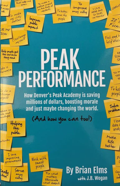 Peak Performance: How Denver's Peak Academy is saving millions of dollars, boosting morale and just maybe changing the world. (And how you can too!)