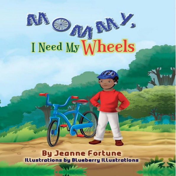 Mommy, I Need My Wheels