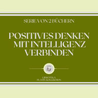 POSITIVES DENKEN MIT INTELLIGENZ VERBINDEN (SERIE VON 2 BÜCHERN)