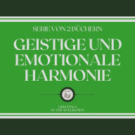 GEISTIGE UND EMOTIONALE HARMONIE (SERIE VON 2 BÜCHERN)