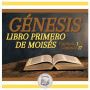 GÉNESIS: LIBRO PRIMERO DE MOISÉS - Capítulo 1 Al Capítulo 17