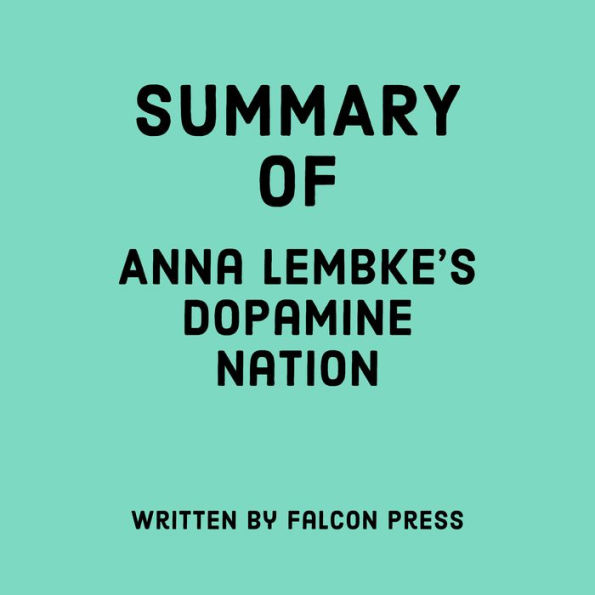 Summary of Anna Lembke's Dopamine Nation