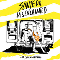 Slanted and Disenchanted: A Novel