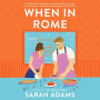 When in Rome: A Novel