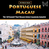 Portuguese Macau: The Settlement That Became China's Gambling Paradise