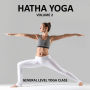 Hatha Yoga Volume 2: A General Level Yoga Class