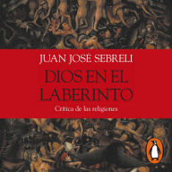 Dios en el laberinto: Crítica de las religiones