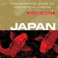 Japan - Culture Smart!: The Essential Guide to Customs & Culture