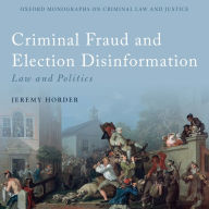 Criminal Fraud and Election Disinformation: Law and Politics