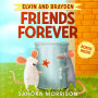 Elvin and Brayden, Friends Forever: A Children's Book about Friendship and Trust