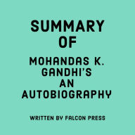 Summary of Mohandas K. Gandhi's An Autobiography