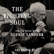 The Fighting Soul: On the Road with Bernie Sanders