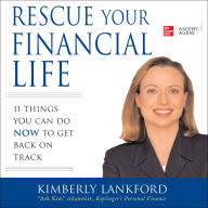 Rescue Your Financial Life: 11 Things You Can Do Now to Get Back on Track