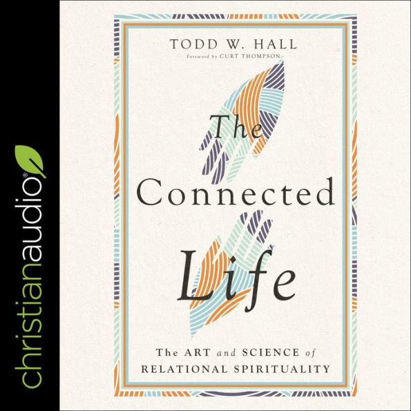 The Connected Life: The Art and Science of Relational Spirituality