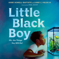 Little Black Boy: Oh, the Things You Will Do!