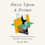 Once Upon a Prime: The Wondrous Connections Between Mathematics and Literature