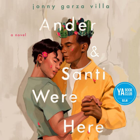 Ander & Santi Were Here: A Novel