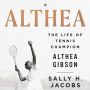 Althea: The Life of Tennis Champion Althea Gibson