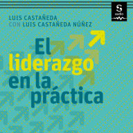 El liderazgo en la práctica: Las conductas del líder eficaz (Abridged)