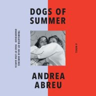 Dogs of Summer: A Novel