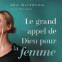 Le Grand appel de Dieu pour la femme