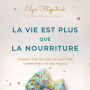 La Vie est plus que la nourriture: Comment être délivré des habitudes alimentaires destructrices ?