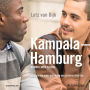 Kampala - Hamburg: Roman einer Flucht