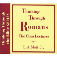 Thinking Through Romans: The Class Lectures