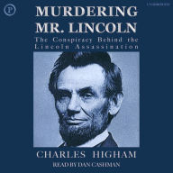 Murdering Mr. Lincoln: A New Detection of the 19th Century's Most Famous Crime