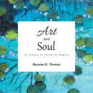 Art and Soul: To Arouse, to Excite, to Inspire