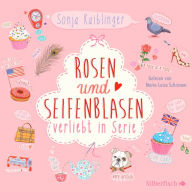 Verliebt in Serie 1: Rosen und Seifenblasen - Verliebt in Serie (Abridged)