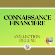 CONNAISSANCE FINANCIÈRE: COLLECTION DE LUXE (3 LIVRES)