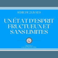 UN ÉTAT D'ESPRIT FRUCTUEUX ET SANS LIMITES (SÉRIE DE 2 LIVRES)