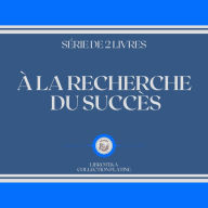 À LA RECHERCHE DU SUCCÈS (SÉRIE DE 2 LIVRES)