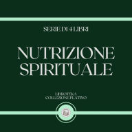 NUTRIZIONE SPIRITUALE (SERIE DI 4 LIBRI)