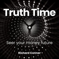 Truth Time: Seer Your Money Future