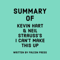 Summary of Kevin Hart & Neil Strauss's I Can't Make This Up