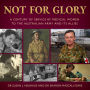 Not for Glory: A century of service by medical women to the Australian Army and its Allies