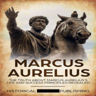 Marcus Aurelius: The truth about Marcus Aurelius's life and success principles revealed