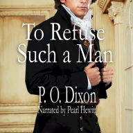 To Refuse Such a Man: A Pride and Prejudice Story