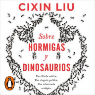 Sobre hormigas y dinosaurios: Una fábula satírica. Una alegoría política. Una advertencia ecológica.