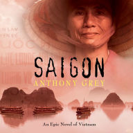 Saigon: An Epic Novel of Vietnam