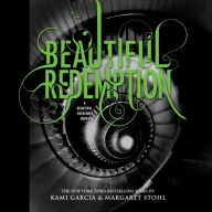 Beautiful Redemption: A Beautiful Creatures Novel
