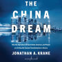 The China Dream: How the Aspirations of Government, Business, and People are Driving the Greatest Transformation in History