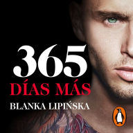 365 días más («Trilogía 365 días» 3): El desenlace de la novela erótica 365 días, en la que se inspiró la exitosa película emitida por Netflix