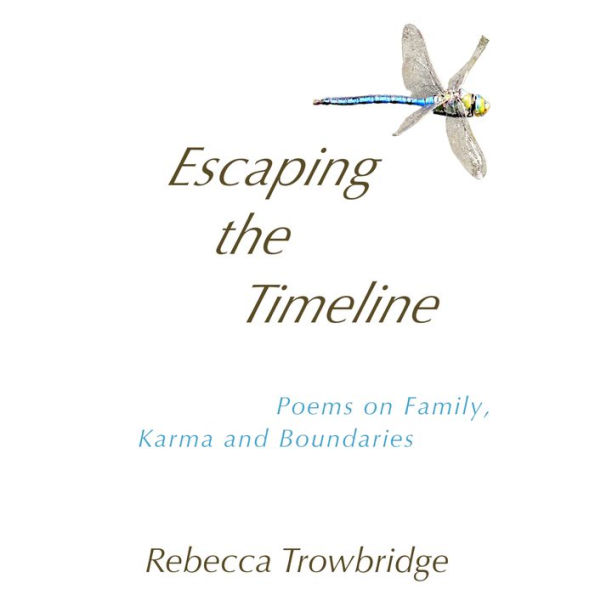 Escaping the Timeline: Poems on Family, Karma and Boundaries