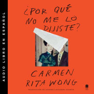 Why Didn't You Tell Me? \ ¿Por que no me lo dijiste? (Spanish ed.)