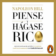 Piense y hágase rico: Edición completamente revisada y actualizada por Carlos Galán